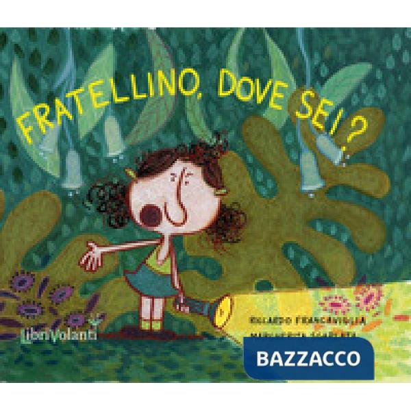 Fratellino, dove sei?