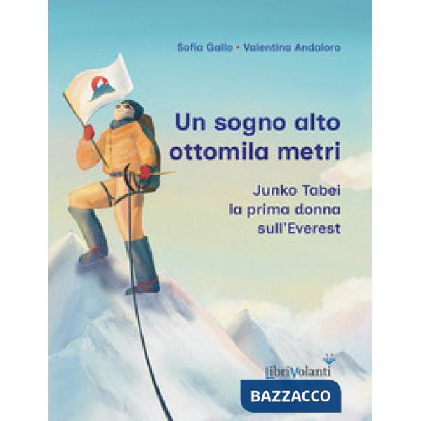 Sogno alto ottomila metri. Junko Tabei, la prima donna sull'Everest (Un)