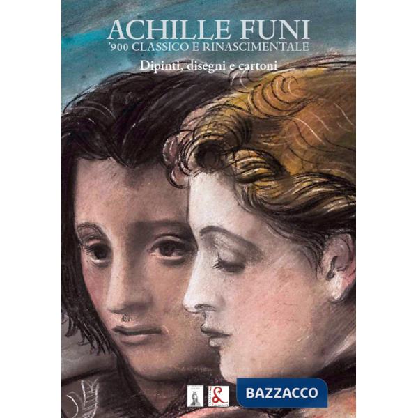 Achille Funi. '900 classico e rinascimentale. Dipinti, disegni e cartoni