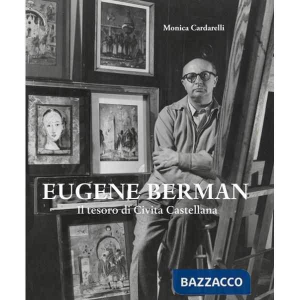 Eugene Berman. Il tesoro di Civita Castellana. Ediz. italiana e inglese