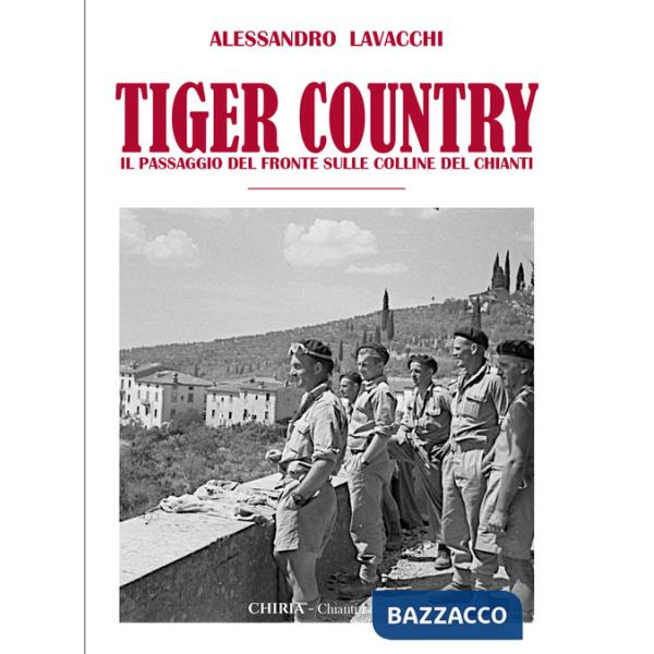 Tiger Country. Il passaggio del fronte sulle colline del Chianti