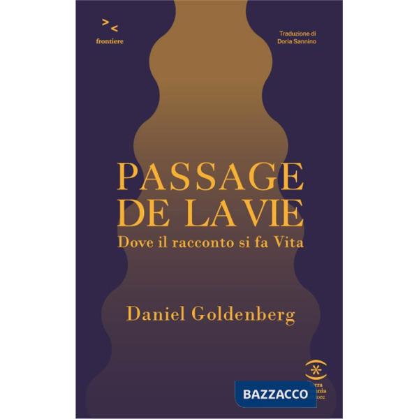 Passage de la vie. Dove il racconto si fa vita