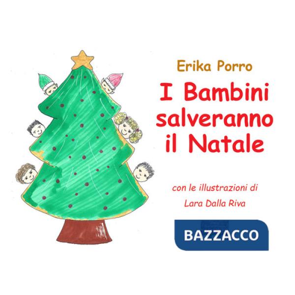 Bambini salveranno il Natale. Ediz. a colori (I)
