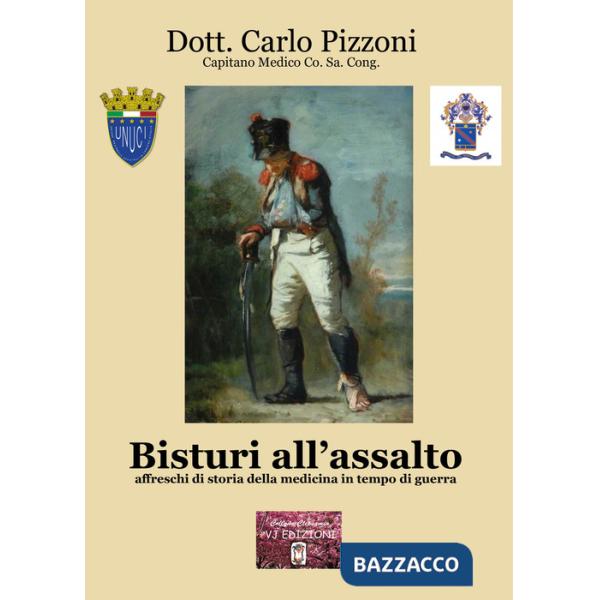 Bisturi all'assalto. Affreschi di storia della medicina in tempo di guerra