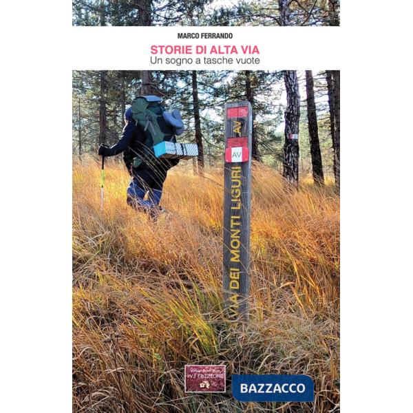 Storie di Alta Via. Un sogno a tasche vuote