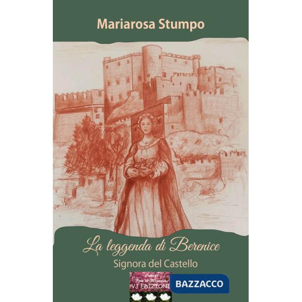 Leggenda di Berenice. Signora del Castello (La)