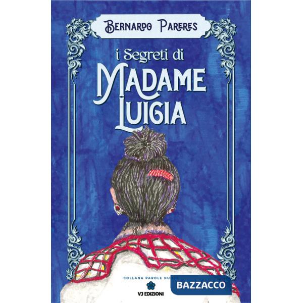 Segreti di Madame Luigia (I)
