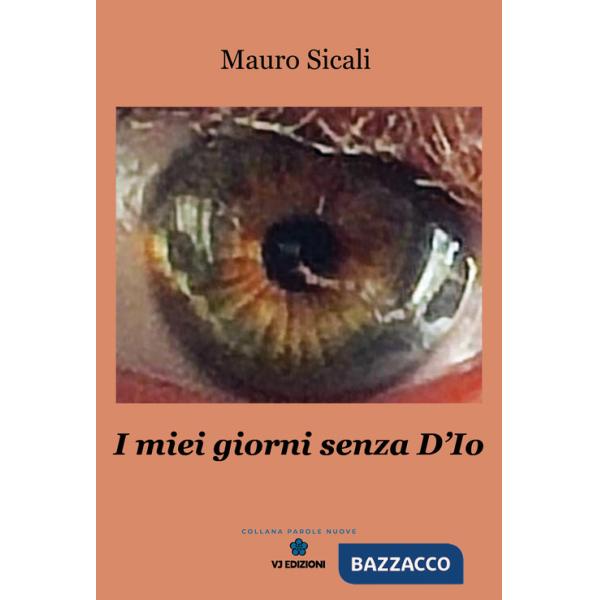 Miei giorni senza D'Io (I)