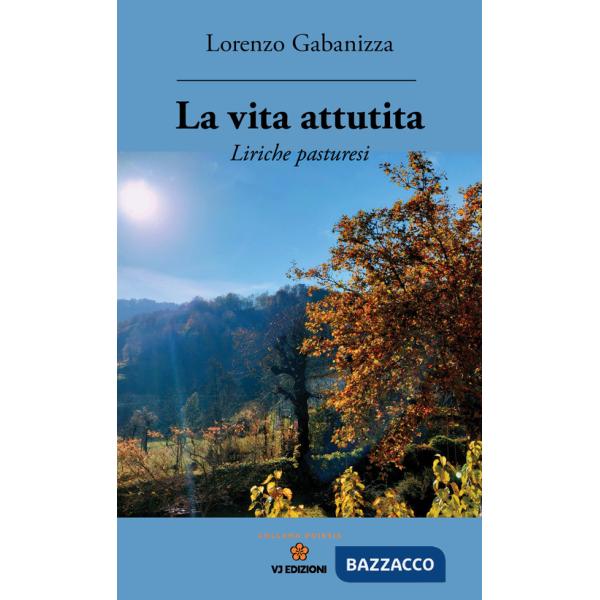 Vita attutita. Liriche pasturesi (La)
