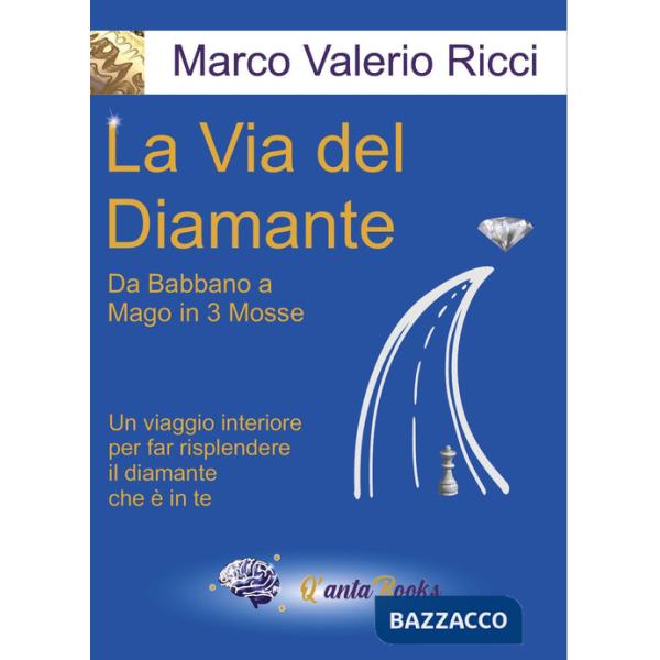 Via del diamante. Da babbano a mago in 3 mosse (La)