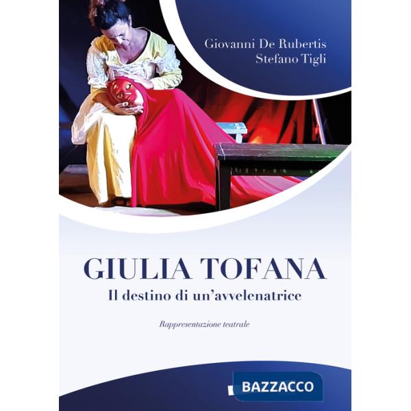 Giulia Tofana. Il destino di un'avvelenatrice