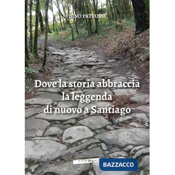 Dove la storia abbraccia la leggenda di nuovo a Santiago