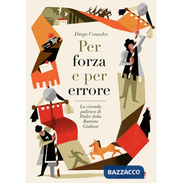 Per forza e per errore. La vicenda paliesca di Padre John Battista Giuliani