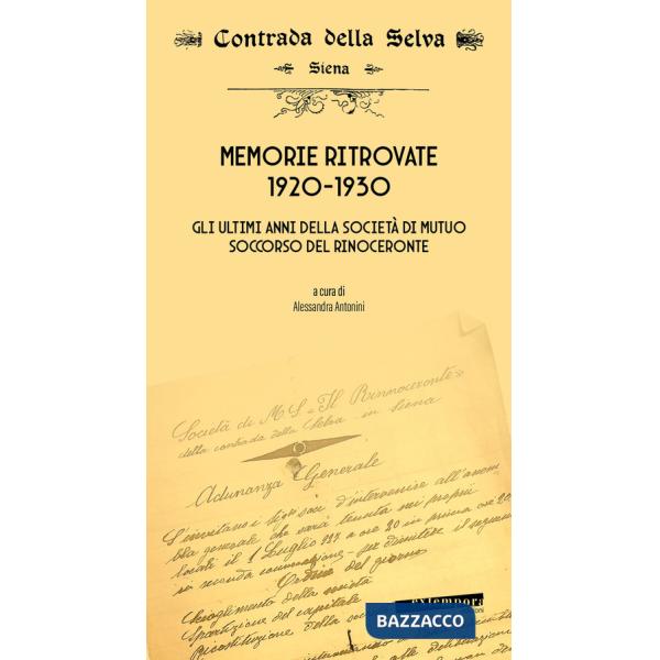 Memorie ritrovate 1920-1930. Gli ultimi anni della società di mutuo soccorso del Rinoceronte