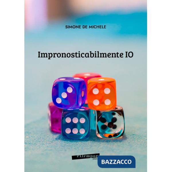 Impronosticabilmente IO