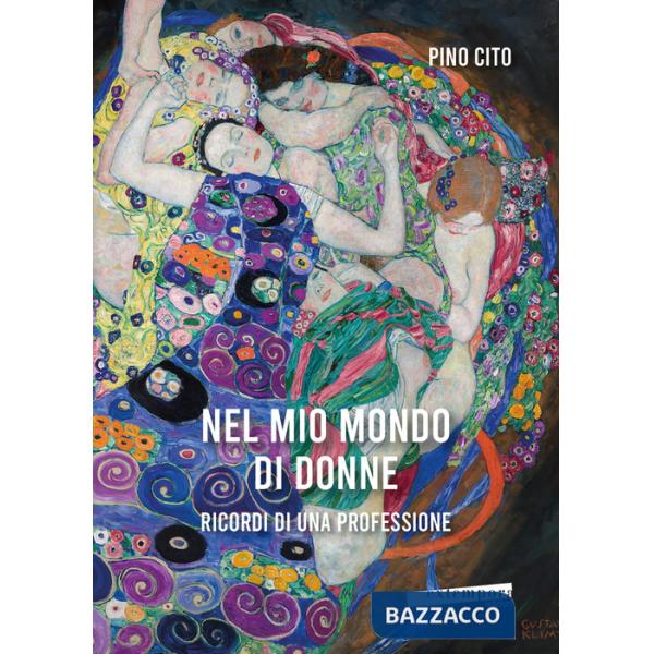 Nel mio mondo di donne. Ricordi di una professione