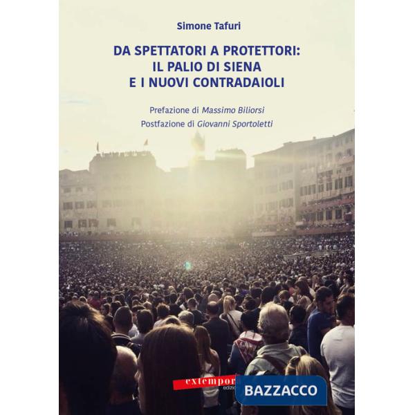 Da spettatori a protettori: Il Palio di Siena e i nuovi contradaioli