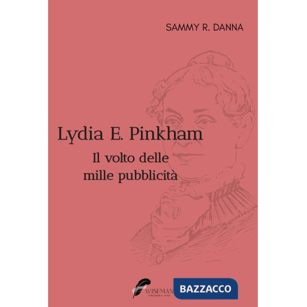 Lydia E. Pinkham. Il volto delle mille pubblicità