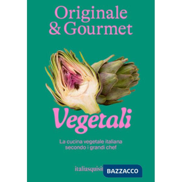 Originale & gourmet: vegetali