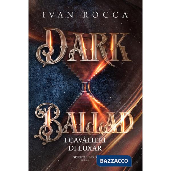 Dark ballad. I cavalieri di Luxar