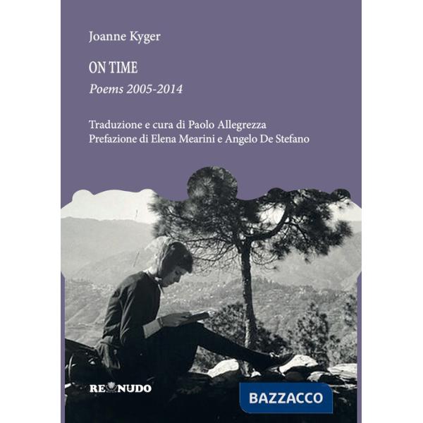 On time. Poems 2005-2014. Ediz. italiana e inglese