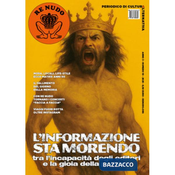 Re Nudo (2025). Vol. 10: L' informazione sta morendo. Tra l'incapacità degli editori e la gioia della politica