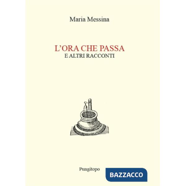 Ora che passa e altri racconti (L')