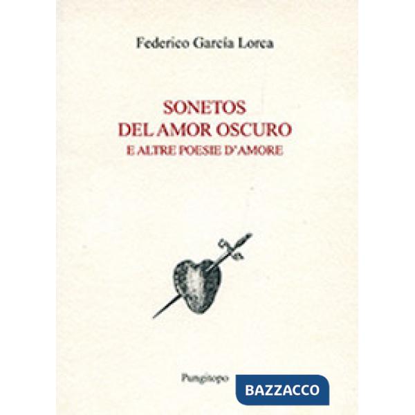 Sonetos del amor oscuro e altre poesie d'amore