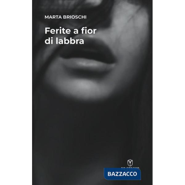 Ferite a fior di labbra