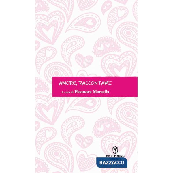 Amore, raccontami