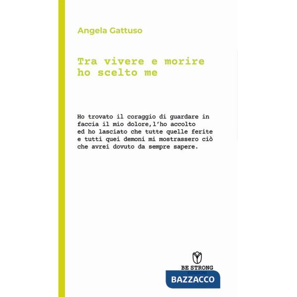 Tra vivere e morire ho scelto me