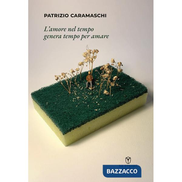 Amore nel tempo genera tempo per amare (L')