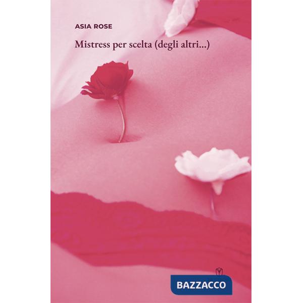 Mistress per scelta (degli altri...)