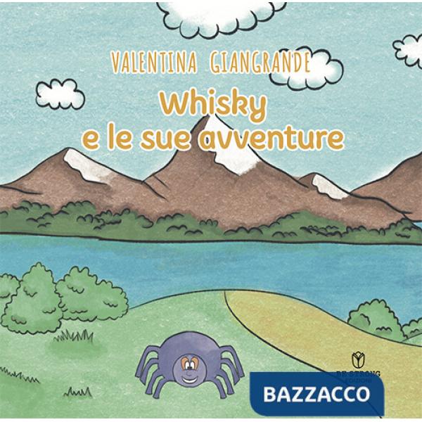 Whisky e le sue avventure. Ediz. illustrata
