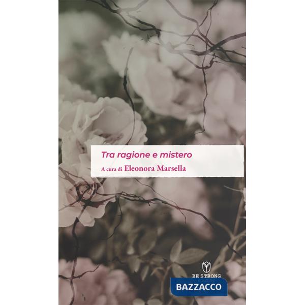 Tra ragione e mistero