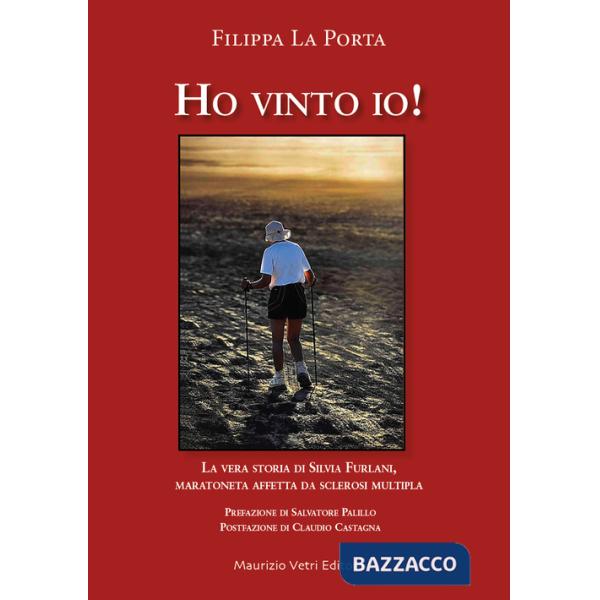 Ho vinto io! La vera storia di Silvia Furlani maratoneta affetta da sclerosi multipla