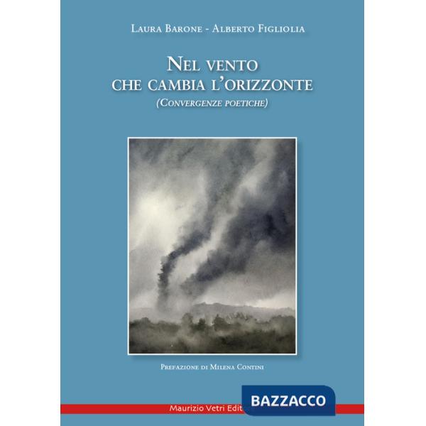 Nel vento che cambia l'orizzonte. Convergenze poetiche