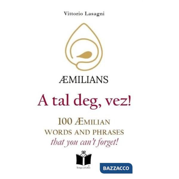 A tal deg, vez! 100 Aemilian words and phrases that you can't forget!