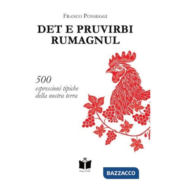 Det e pruvirbi rumagnul. 500 espressioni tipiche della nostra terra