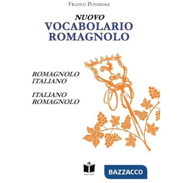 Nuovo vocabolario romagnolo. Romagnolo-italiano, italiano-romagnolo