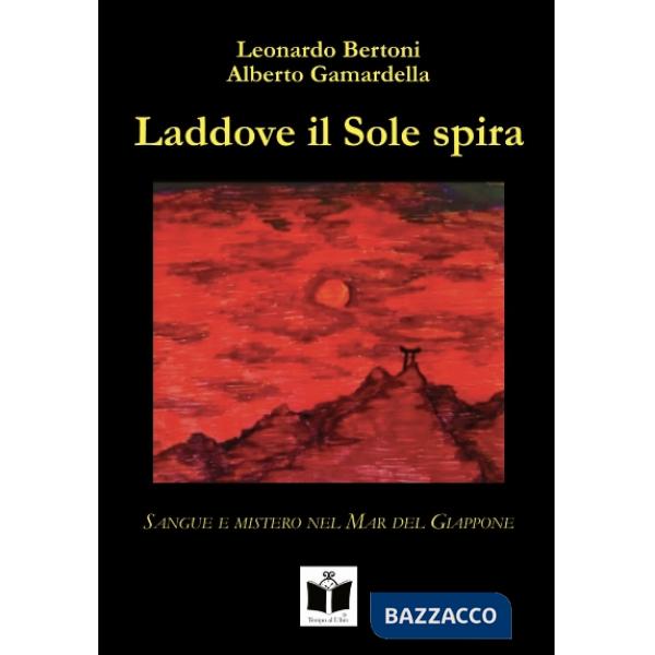 Laddove il Sole spira. Sangue e mistero nel Mar del Giappone