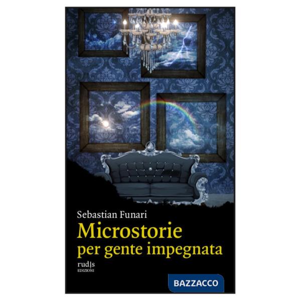 Microstorie per gente impegnata