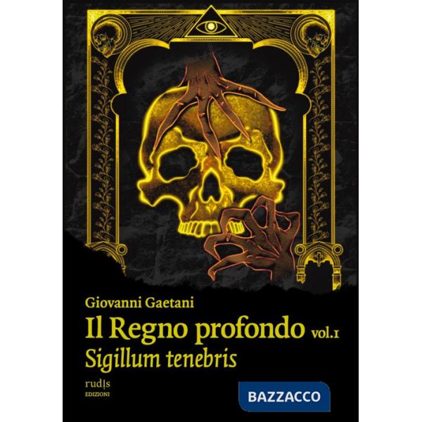Regno profondo (Il). Vol. 1: Sigillum tenebris