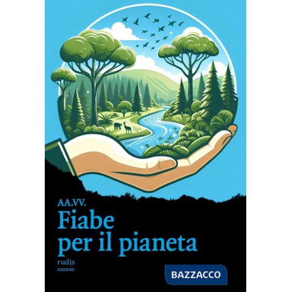 Fiabe per il pianeta. Ediz. a colori