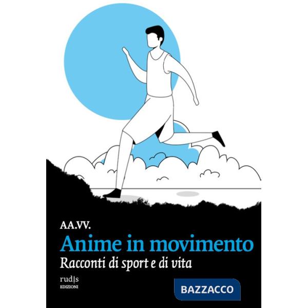 Anime in movimento. Racconti di sport e di vita