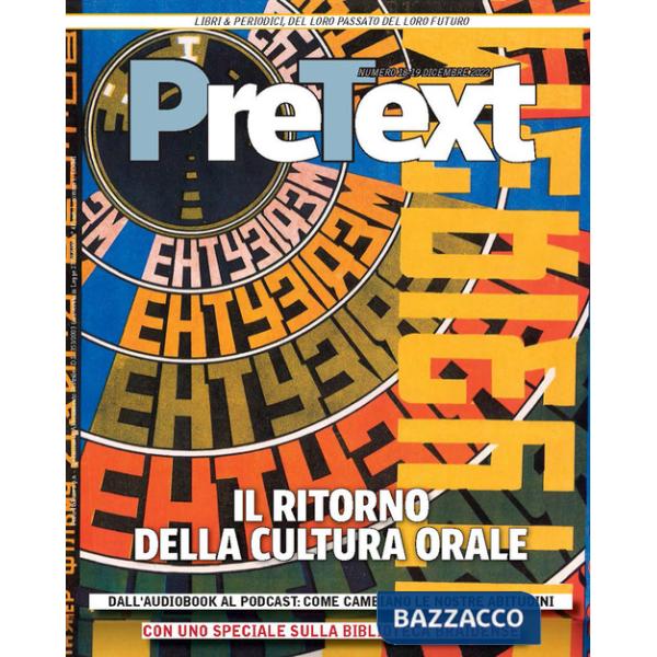 PreText. Libri & periodici, del loro passato del loro futuro (2022). Vol. 18-19: Il ritorno della cultura orale