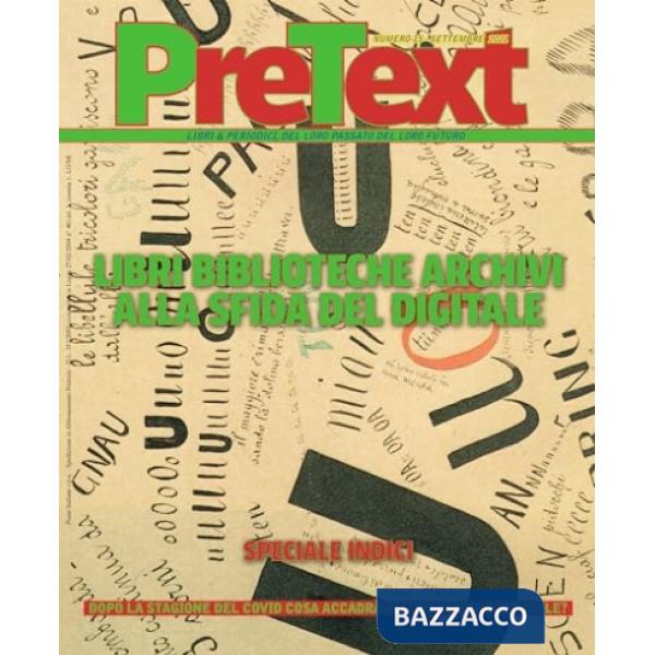 PreText. Libri & periodici, del loro passato del loro futuro (2021). Vol. 15: Libri biblioteche archivi alla sfida del digitale