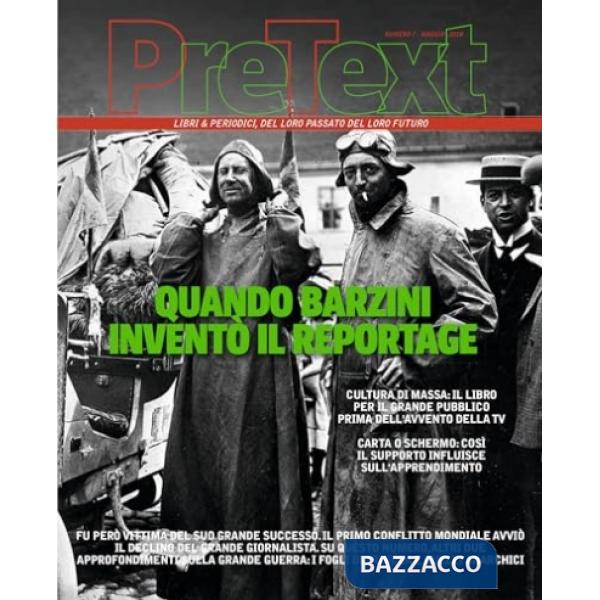 PreText. Libri & periodici, del loro passato del loro futuro (2018). Vol. 7: Quando Barzini inventò il reportage