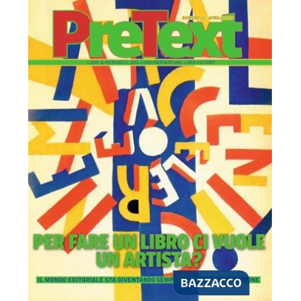 PreText. Libri & periodici, del loro passato del loro futuro (2020). Vol. 12: Per fare un libro ci vuole un artista?