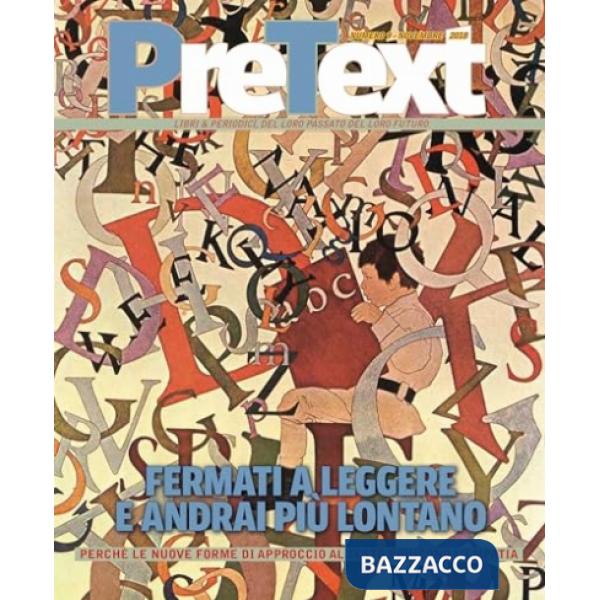 PreText. Libri & periodici, del loro passato del loro futuro (2018). Vol. 9: Fermati a leggere e andrai più lontano